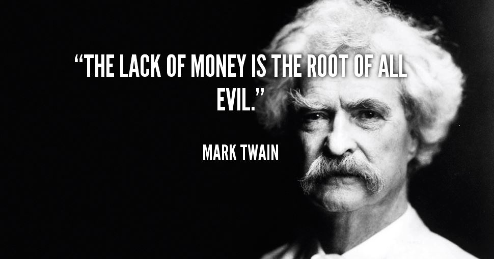 quote-Mark-Twain-the-lack-of-money-is-the-root